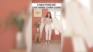 Mẹo phối đồ cho nàng chân cong