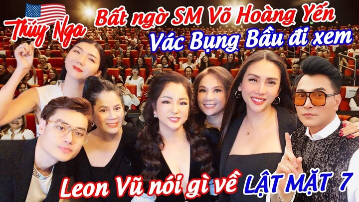 Bất ngờ SM Võ Hoàng Yến vác Bụng Bầu đi xem.. Leon Vũ nói gì về Lật Mặt 7…..