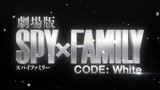 Spy x Family Code: White Trailer