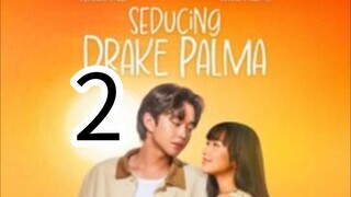 SEDUCING DRAKE PALMA episode 2 (Tagalog sub)