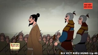 46 Đại Việt kiêu hùng - Họ Trần giúp vua Lý tiêu diệt các thế lực cát cứ - Nhà Lý phần 24