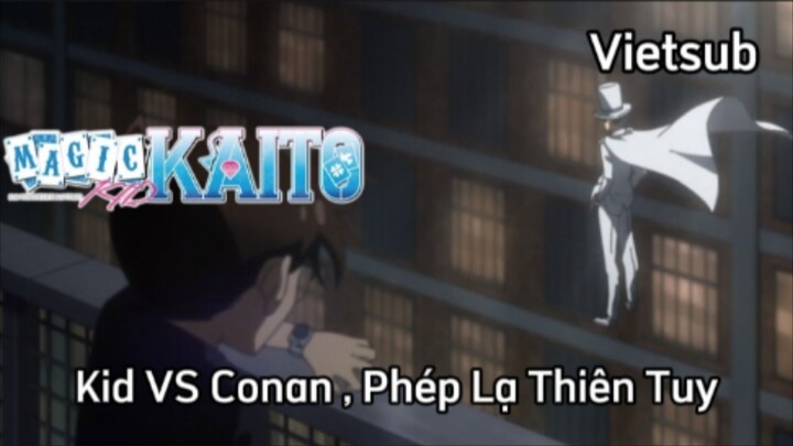 Magic Kaito - Tập 16 - Kid VS Conan , Phép Lạ Thiên Tuy | Vietsub
