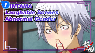 [GINTAMA]The laughable Iconic Scenes- Abnormal Gender_1