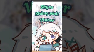 Skyes không phải vtuber?? #skyeslaeta #vtuber #viral #shorts #vtubervn