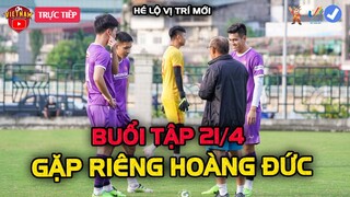 🔴Buổi Tập 21/4: HLV Park Gặp Riêng Hoàng Đức, Hé Lộ Vị Trí Mới Giúp U23 VN Biến Hóa Khó Lường