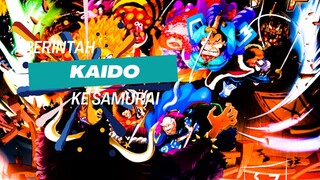 PERINTAH KAIDO KE SAMURAI - ONE PIECE AMV