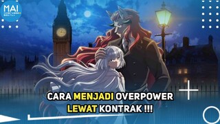 5 Anime Fantasy ! Berawal MC ingin menjadi overpower lewat kontrak!