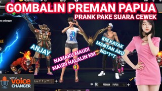 GOMBALIN BANG JAGO PAPUA | Bukan Setingan 🤣, ENDINGNYA MALU 😂 , PRANK GLOBAL FF PAKE SUARA CEWEK