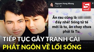 Vợ Xuân Bắc tiếp tục gây tranh cãi với phát ngôn về lối sống: Ăn rau cũng là...?