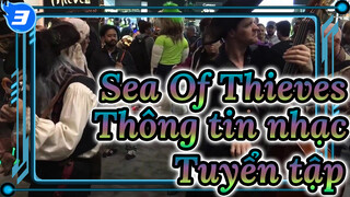 Sea Of Thieves 
Thông tin nhạc 
Tuyển tập_3