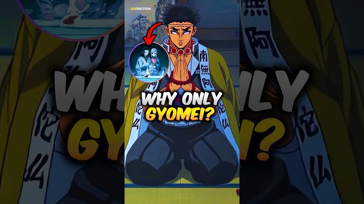 Why KAGAYA UBUYASHIKI Only Chose GYOMEI?