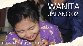 WANITA JALANG 02 - FILM PENDEK 2023