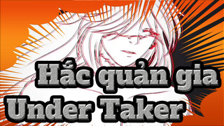 [Hắc quản gia/Hoạt họa] Under Taker