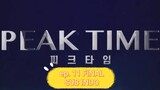 Peak Time episode 11 FINAL!!!END SUB INDO