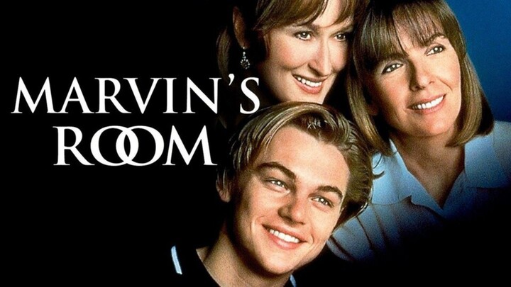 Leonardo Dicaprio Marvin's Room (1996) [Keluarga Adalah Rumah Tempat Kembali]