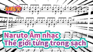 [Naruto Âm nhạc / OP7] Thế giới từng trong sạch (Bản trống)