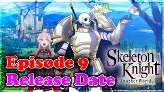 Skeleton Knight in Another World Episode 9 Release Date and Time