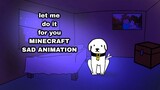 MINECRAFT ANIMATION / LET ME DO IT FOR YOU