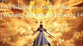 Five Elements  God of War [Wuhang Zhanshen] Episode 14