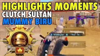 HIGHLIGHTS CLUTCH MOMENTS SULTAN MUMMY BIRU😱 #9 PUBG MOBILE INDONESIA