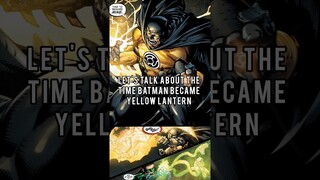 Batman Becomes The Yellow Lantern