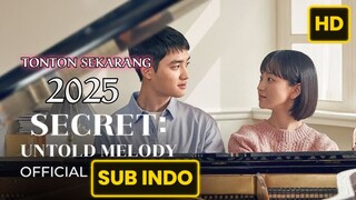 Secret Untold Melody (2025) SUB INDO FULL HD