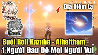 Buổi Roll Kazuha Và Alhaitham - Khi Một Người Đau Khổ Thì Mọi Người Sẽ Về Bờ