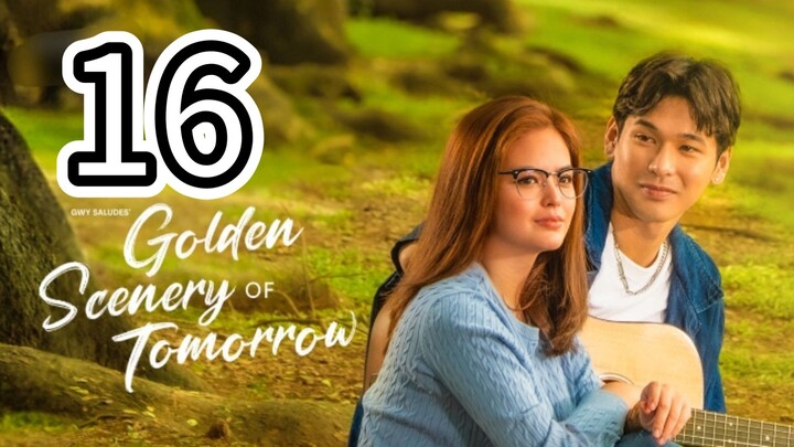 EP16 GOLDEN SCENERY OF TOMORROW