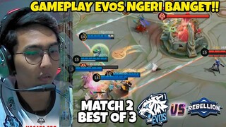 WOY INI EVOS KOK NGERI BANGET!!! TERCENGGANG GW LIAT GAMEPLAY MEREKA !! MATCH 2 EVOS VS RBL