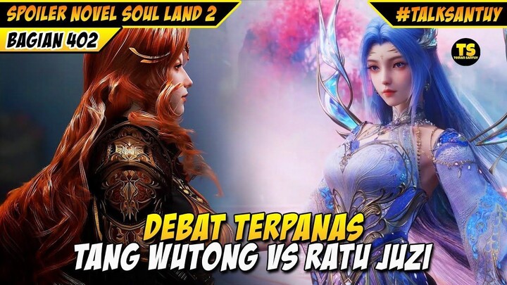 TANG WUTONG VS RATU JUZI REBUTIN HUO YUHAO - SOUL LAND 2 DONGHUA 402