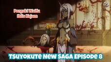 Tsuyokute New Saga Episode 8: Pergoki Waifu Iblis Kejam