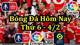 Lịch Thi Đấu Bóng Đá Hôm Nay 4/2 - Cúp FA & Các Giải Hàng Đầu Châu Âu - Thông Tin Bảng Xếp Hạng
