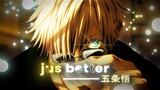 Satoru Gojo [ AMV | EDIT ] - Jus Better | 4K