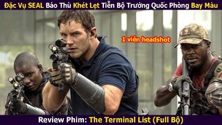 Review Phim: Đặc Vụ SEAL Báo Thù Khét Lẹt Tiễn Bộ Trưởng Quốc Phòng Bay Màu | The Terminal List