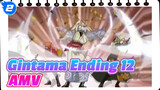Gintama Ending 12 | AMV_2
