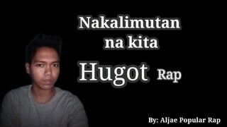 Nakalimutan Na Kita - Hugot Rap By: Aljae Popular Rap