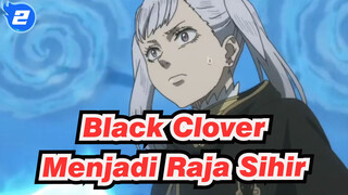 [Black Clover/MAD] Aku Akan Menjadi Raja Sihir Walau Tidak Punya Sihir_2