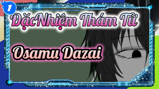 ĐặcNhiệm Thám Tử _1
Osamu Dazai