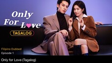 Only for Love Tagalog Ep01 - First Impression