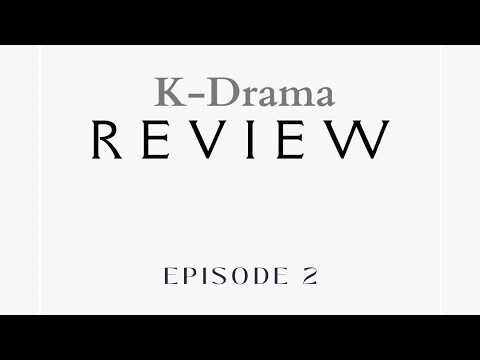 KDrama Reviews Episode 2