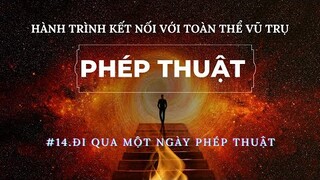 #16. Ngày Thứ 14: Một Ngày Phép Thuật Và Bạn Chính Là Một Phép Màu
