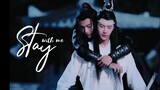 陈情令 FMV | Lan Zhan x Wei Ying | Stay With Me