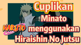 [Naruto] Cuplikan |Minato menggunakan Hiraishin No Jutsu