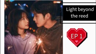 EP1 ( Engsub ) Light beyond the reed