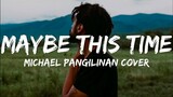 Michael Pangilinan - Maybe This Time (Lyrics)