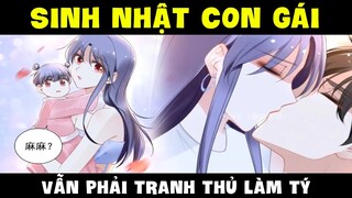 Quyền thiếu gia, vợ anh lại chạy mất rồi Phần 37 - Sinh nhật con gái