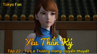 Yêu Thần Ký Tập 89 - Tu La Trường trong truyền thuyết