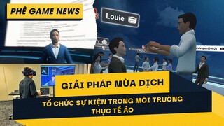 Phê Game News #68: Tổ Chức Sự Kiện Với Công Nghệ Thực Tế Ảo - Bước Đi Đột Phá Của HTC