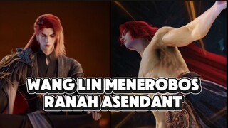 WANG LIN MENEROBOS RANAH ASENDANT | RENEGADE IMORTAL
