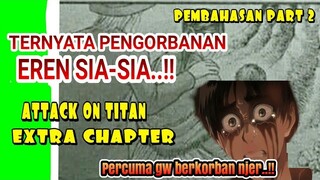 SUNGGUH SIA-SIA..!!TERNYATA PERCUMA EREN BERKORBAN..!!(AOT EXTRA CHAPTER FULL PEMBAHASAN PART 2)